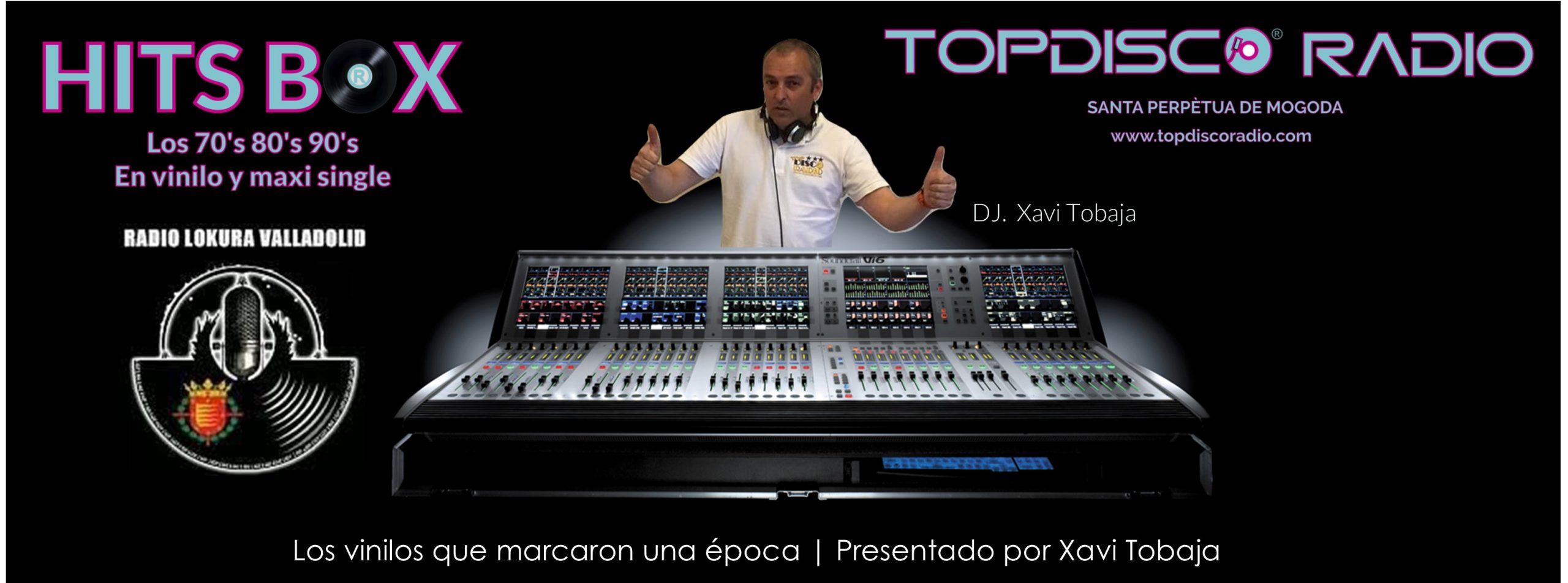 Hits Box de Topdisco Radio con Xavi Tobaja Radio Lokura Valladolid
