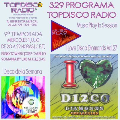 329 Programa Topdisco Radio Music Play I Love Disco Diamonds Vol 27 in session - Funkytown - 90mania - 01.07.20