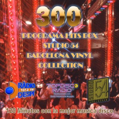 300 Programa Hits Box COVER - Topdisco Radio - Studio 54 Barcelona - Radio Despi
