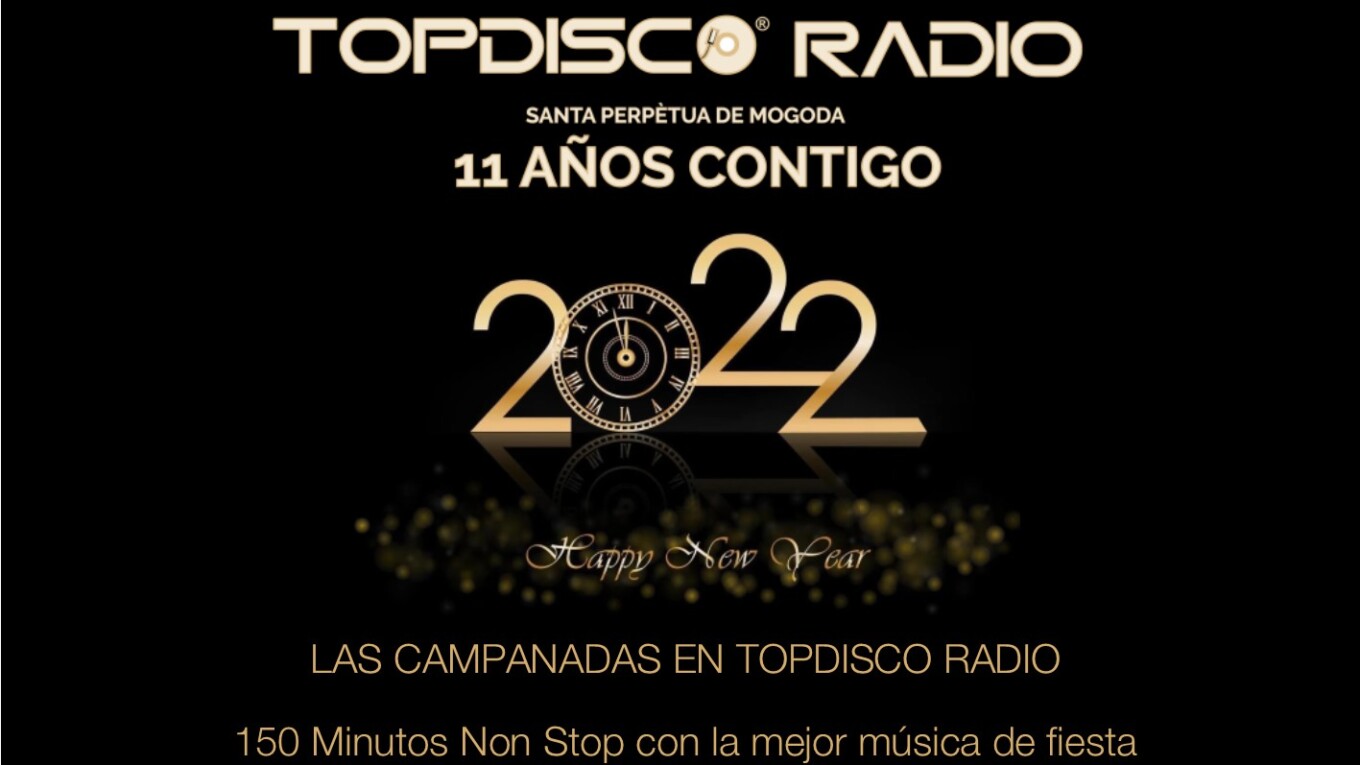 CAMPANADAS 2022 TOPDISCO RADIO 150 MINUTOS DE MUSICA DE FIESTA NON STOP