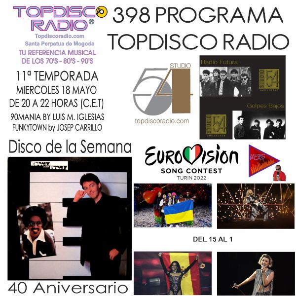 398 Programa Topdisco Radio - Eurovision 2022 del 15 al 1- Funkytown - 90mania - 18.05.22