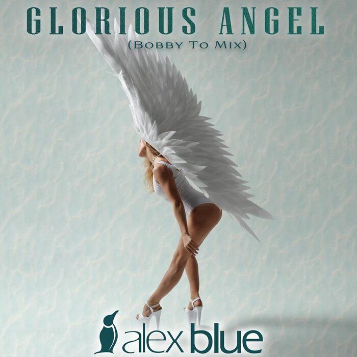 Alex Blue - Glorious Angel (Bobby To Mix)