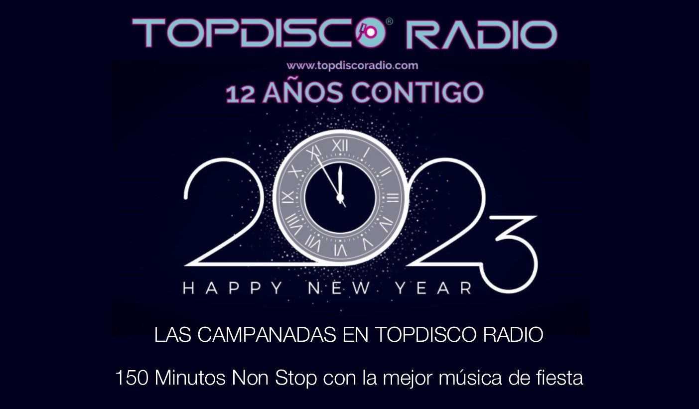 Campanadas Fin de Año 2023 Topdisco Radio