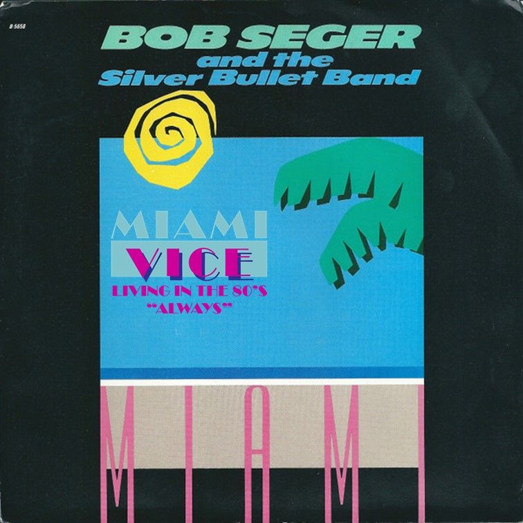 Bob Seger & The Silver Bullet Band - Miami from Miami Vice