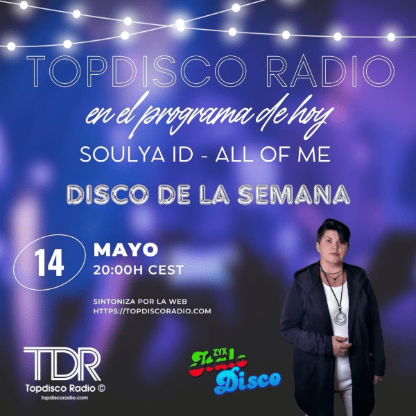 Topdisco Radio - Disco de la semana - Soulya Id - All of me - Zyx Italo Disco