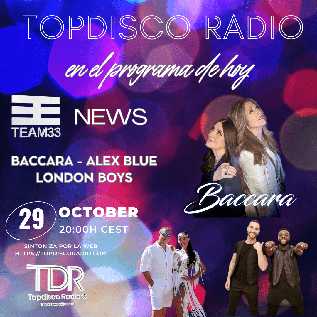 TEAM 33 MUSIC - BACCARA - LONDON BOYS - ALEX BLUE - TOPDISCO RADIO - MOMENTS