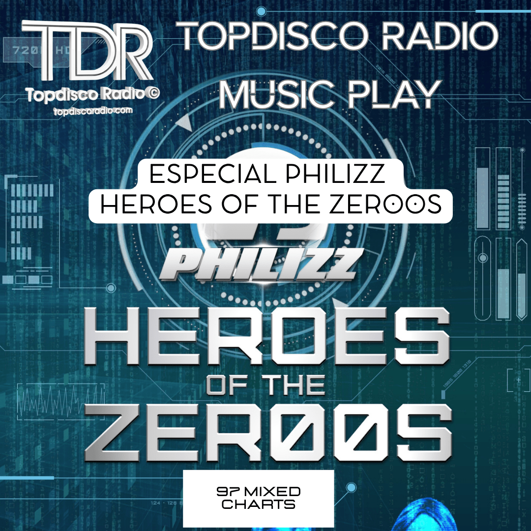 MUSIC PLAY PHILIZZ HEROES TO ZER00S - TOPDISCO RADIO