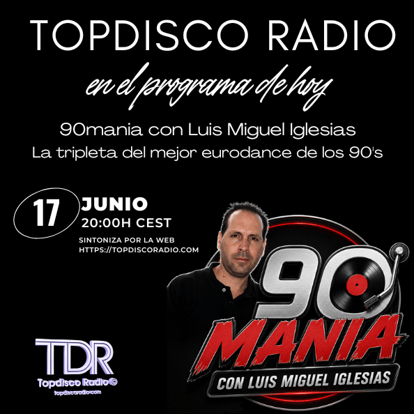 LUIS MIGUEL IGLESIAS - 90MANIA - TOPDISCO RADIO