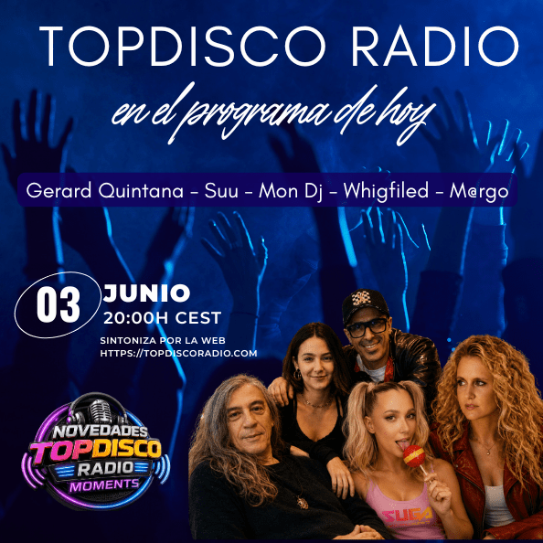 SOPA DE CABRA - GERARD QUINTANA - SUU - DJ. MON - WHIGFIELD - MARGO - TOPDISCO RADIO