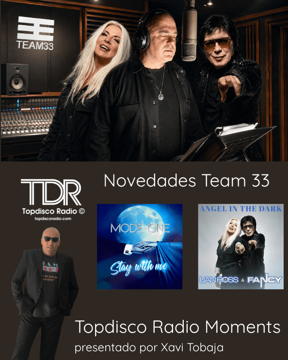 TOPDISCO RADIO MOMENTS - TEAM 33 MUSIC - LIAN ROSS - FANCY - MODE ONE